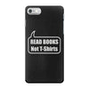 read books not t shirts (2) iPhone 7 Case
