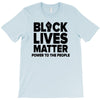 black lives matter! T-Shirt