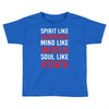 spirit, mind, soul pt Toddler T-shirt
