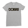 Dobre Ladies Fitted T-Shirt