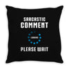 sarcastic comment loading Throw Pillow