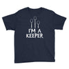 i am a keeper Youth Tee