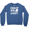 crazy bird lady Crewneck Sweatshirt