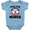 I Was One A Polite Well Mannered Young Lady And Then I Became A Nurse Baby Bodysuit