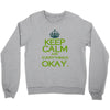 keep calm everything okay Crewneck Sweatshirt