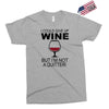 i could give up wine Exclusive T-shirt