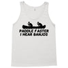 paddle faster i hear banjos Tank Top