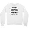 oil price halloween costume Crewneck Sweatshirt