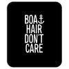 boat hair don't care (2) Mousepad