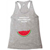 Don't Eat Watermelon Seeds Racerback Tank