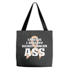 Careful I Already Kicked Cancer Ass Tote Bags