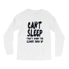 can't sleep clowns show up Long Sleeve Shirts