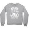 Some Of Us Grew Up Playing With Tractors The Lucky Ones Still Do Crewneck Sweatshirt