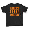 token's life matters Youth Tee