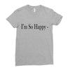 i'm so happy Ladies Fitted T-Shirt
