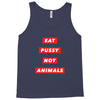eat pussy not animals Tank Top