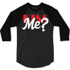 YOU WANT KISS ME 3/4 Sleeve Shirt