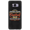Behind Every Football Player Who Believes in Himself is a Football Dad Samsung Galaxy S8 Plus