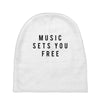 music sets you free Baby Beanies