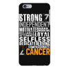 Strong Independent Motivated Cancer iPhone 6 Plus/6S Plus Case