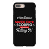 i never dreamed i'd grow up to be a super cute scorpio but here i am k iPhone 8 Plus
