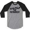 smash the patriarchy 3/4 Sleeve Shirt