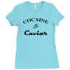 cocaine &amp; caviar t shirt top tee tshirt hipster wasted swag dope and h Ladies Fitted T-Shirt