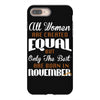 all women are created equal but only the best are born in november iPhone 8 Plus