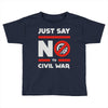 say no to civil war Toddler T-shirt