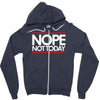 nope not today best trending Zipper Hoodie