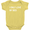 i only love my bed Baby Bodysuit