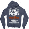 funny  built in the 50&rsquo;s, ideal gift or christmas present. Zipper Hoodie