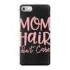 mom hair don't care iPhone 7 Case