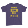 Dent The Universe Youth Tee