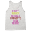 Every Blonde Needs A Brunette Best Friend Tank Top