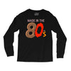 made in the 80's Long Sleeve Shirts