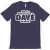 what a difference a dave makes T-Shirt