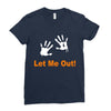 let me out Ladies Fitted T-Shirt
