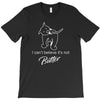 i can't believe it's not butter T-Shirt