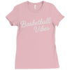 basketball vibes Ladies Fitted T-Shirt