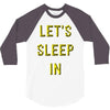 let's sleep in 3/4 Sleeve Shirt