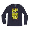 do the aight thing Long Sleeve Shirts