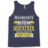 Nobody Is Perfect But If You Are A Godfather You Are Pretty Damn Close Tank Top