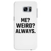 Me Weird Always Samsung Galaxy S7 Edge