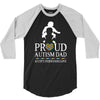 Proud Autism Dad - Autism Awareness Day 3/4 Sleeve Shirt