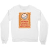 i'm smiling because i have no idea what's going on Crewneck Sweatshirt
