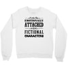 i am too emotionally attached to fictional characters Crewneck Sweatshirt