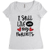 I Still Live With My Parents Women's Triblend Scoop T-shirt