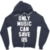 only music can save us Zipper Hoodie