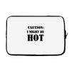 caution i might be hot Laptop sleeve